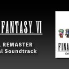 FINAL FANTASY VI PIXEL REMASTER Original Soundtrack