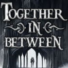 Together in Between: Chapter One
