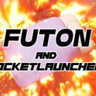 Futon and Rocket Launcher
